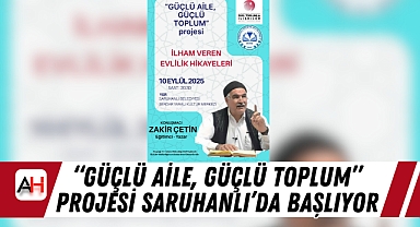 Güçlü Aile, Güçlü Toplum" Projesi Saruhanlı'da Başlıyor