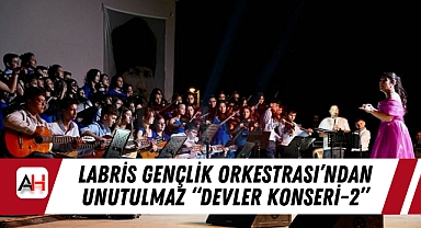 Labris Gençlik Orkestrası'ndan Unutulmaz "Devler Konseri-2"