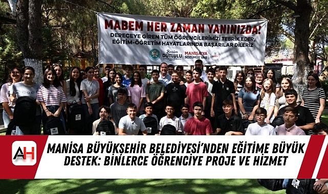 Manisa Büyükşehir Belediyesi’nden Eğitime Büyük Destek: Binlerce Öğrenciye Proje ve Hizmet