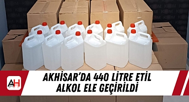 Akhisar'da 440 Litre Etil Alkol Ele Geçirildi