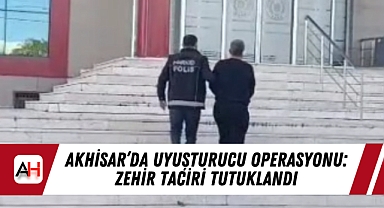 Akhisar'da Uyuşturucu Operasyonu: Zehir Taciri Tutuklandı