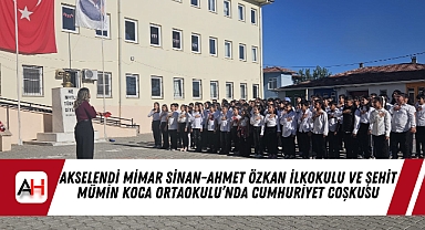 Akselendi Mimar Sinan-Ahmet Özkan İlkokulu ve Şehit Mümin Koca Ortaokulu'nda Cumhuriyet Coşkusu