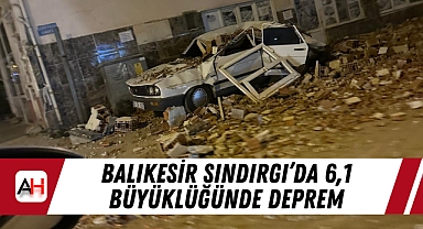 Balıkesir Sındırgı'da 6,1 büyüklüğünde deprem