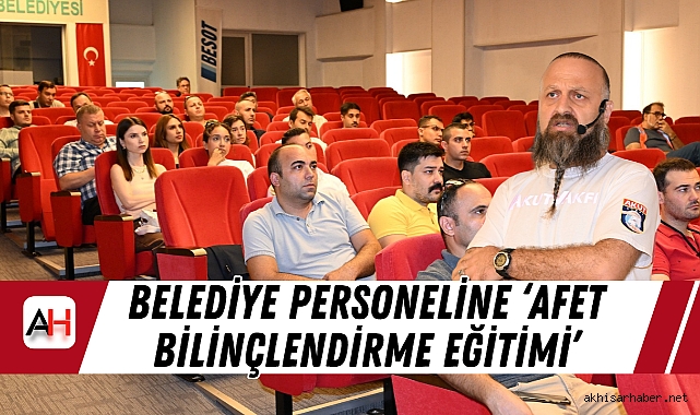 Belediye Personeline ‘Afet Bilinçlendirme Eğitimi’
