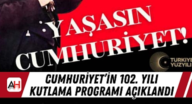 Cumhuriyet'in 102. yılı Kutlama Programı Açıklandı