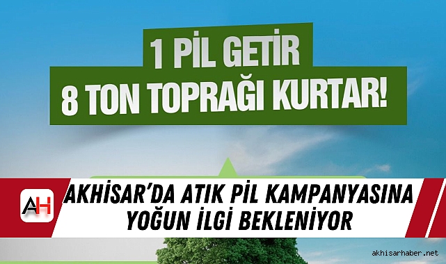 Akhisar’da Atık Pil Kampanyasına Yoğun İlgi Bekleniyor