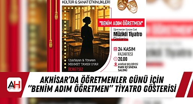 Akhisar'da Öğretmenler Günü İçin "Benim Adım Öğretmen" Tiyatro Gösterisi