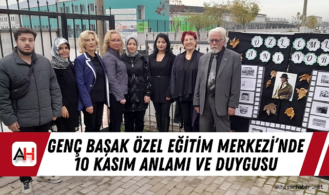 Genç Başak Özel Eğitim Merkezi’nde 10 Kasım Anlamı ve Duygusu