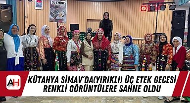 Kütahya Simav'da  (Yırıklı) Üç Etek Gecesi Renkli Görüntülere Sahne Oldu