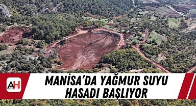 Manisa’da Yağmur Suyu Hasadı Başlıyor