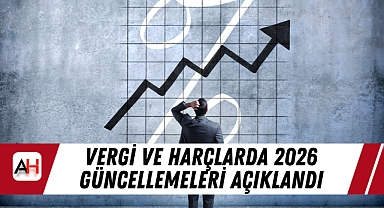 Vergi Ve Harçlarda 2026 Güncellemeleri Açıklandı