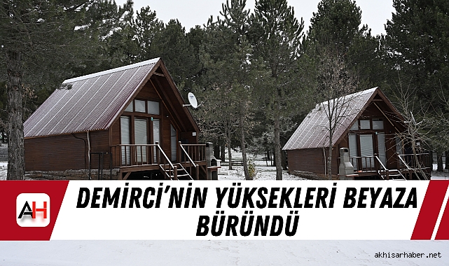 Demirci’nin Yüksekleri Beyaza Büründü