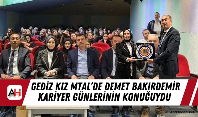 Gediz Kız MTAL’de Demet Bakırdemir Kariyer Günlerinin Konuğuydu 
