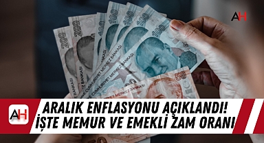 Aralık enflasyonu açıklandı! İşte memur ve emekli zam oranı