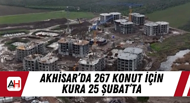 Akhisar’da 267 Konut İçin Kura 25 Şubat’ta