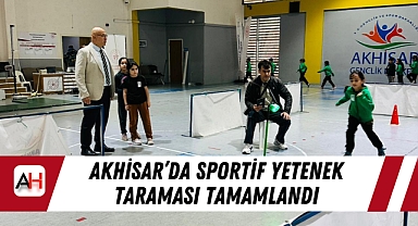 Akhisar’da sportif yetenek taraması tamamlandı