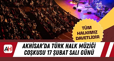 Akhisar'da Türk Halk Müziği Coşkusu 17 Şubat Salı Günü