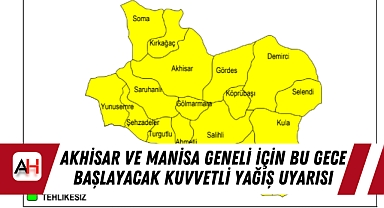 Akhisar ve Manisa Geneli İçin Bu Gece Başlayacak Kuvvetli Yağış Uyarısı