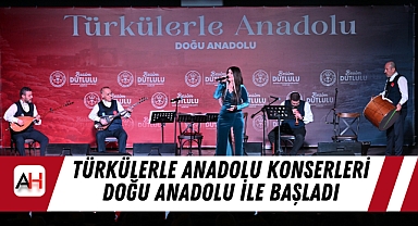 Türkülerle Anadolu Konserleri Doğu Anadolu İle Başladı