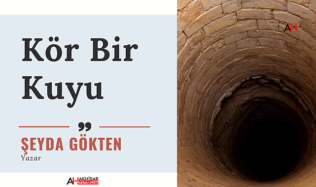 Kör Bir Kuyu