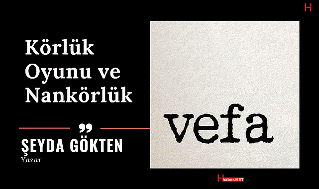 Körlük Oyunu ve Nankörlük