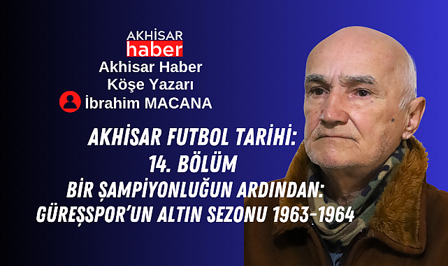 Bir Şampiyonluğun Ardından: Güreşspor'un Altın Sezonu 1963-1964