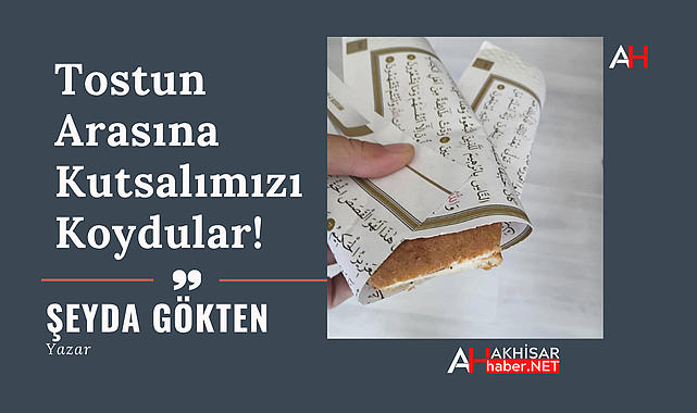 Tostun Arasına Kutsalımızı Koydular!