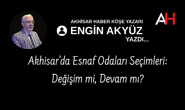 Akhisar'da Esnaf Odaları Seçimleri: Değişim mi, Devam mı?