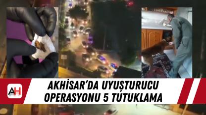 Akhisar’da 20 adreste uyuşturucu operasyonu 5 tutuklama
