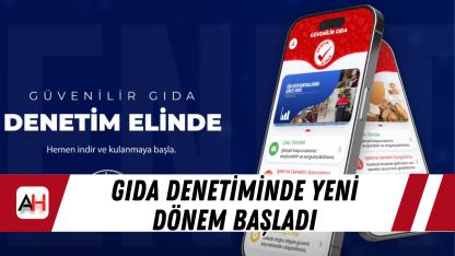 Gıda denetiminde yeni dönem başladı