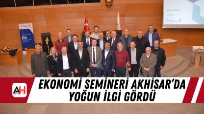 Ekonomi semineri Akhisar’da yoğun ilgi gördü