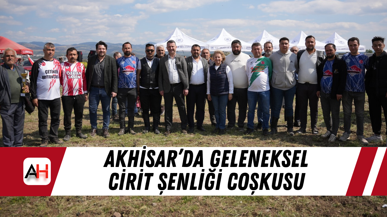 Akhisar’da geleneksel cirit şenliği coşkusu
