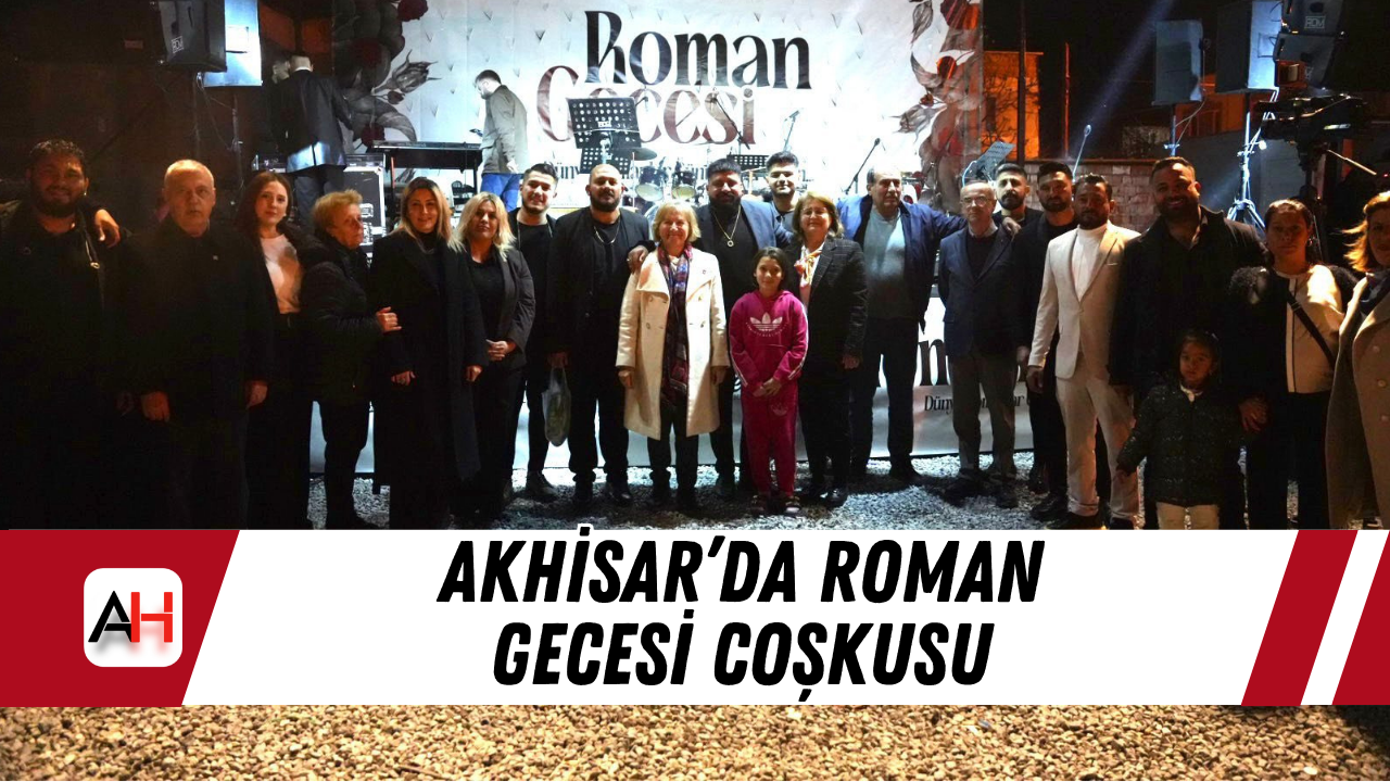 Akhisar’da Roman Gecesi Coşkusu