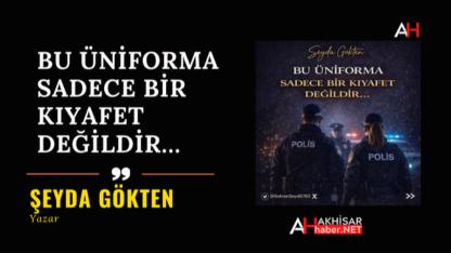 Bu Üniforma Sadece Bir Kıyafet Değildir