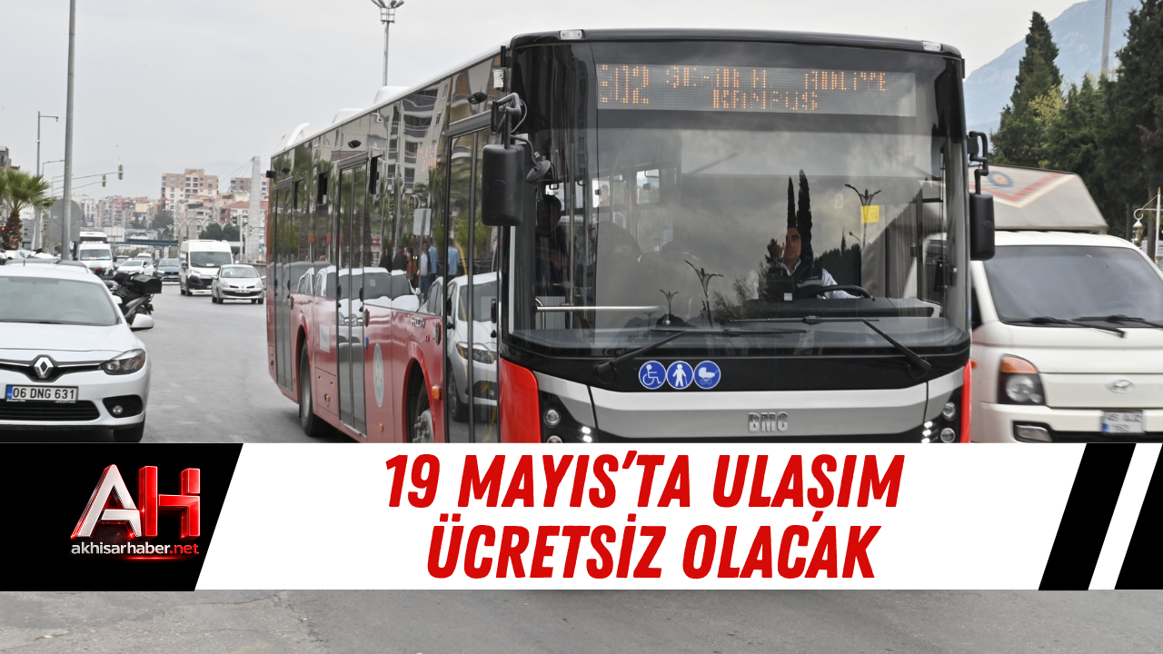 19 Mayıs’ta Ulaşım Ücretsiz Olacak