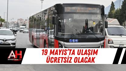 19 Mayıs’ta Ulaşım Ücretsiz Olacak