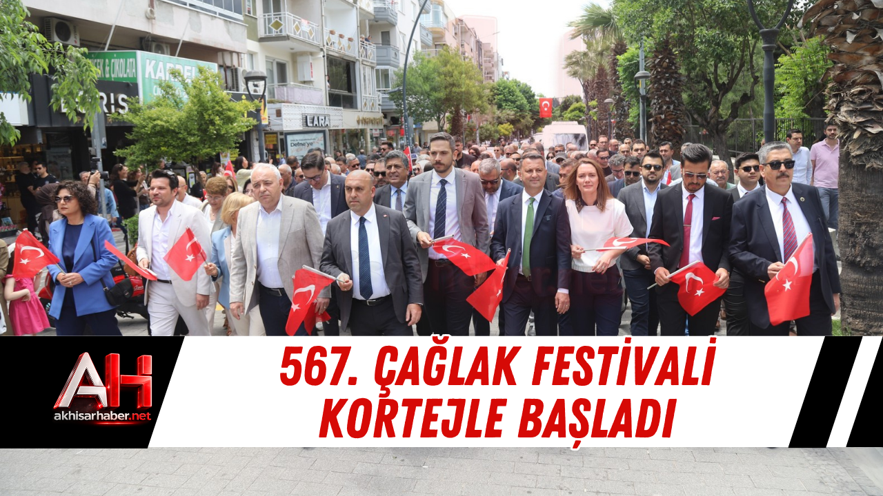 567. Çağlak Festivali Kortejle Başladı