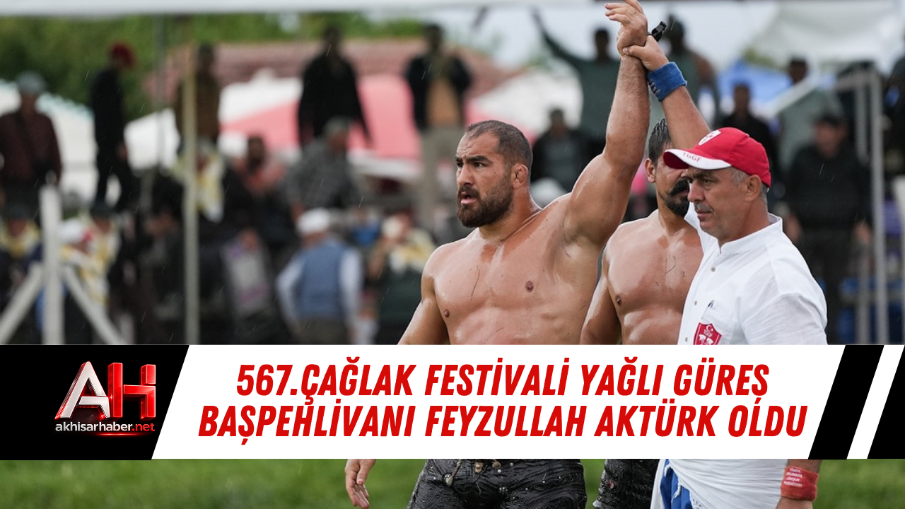 567.Çağlak Festivali Yağlı Güreş Başpehlivanı Feyzullah Aktürk Oldu