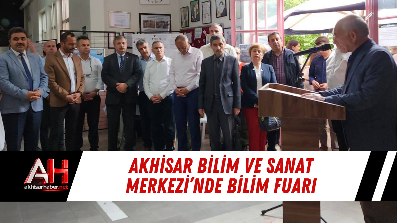 Akhisar Bilim ve Sanat Merkezi’nde Bilim Fuarı