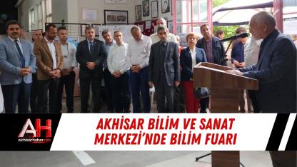 Akhisar Bilim ve Sanat Merkezi’nde Bilim Fuarı
