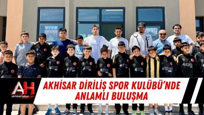 Akhisar Diriliş Spor Kulübü’nde Anlamlı Buluşma