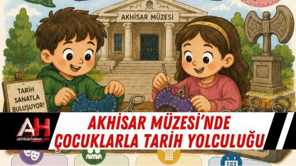 Akhisar Müzesi’nde Çocuklarla Tarih Yolculuğu