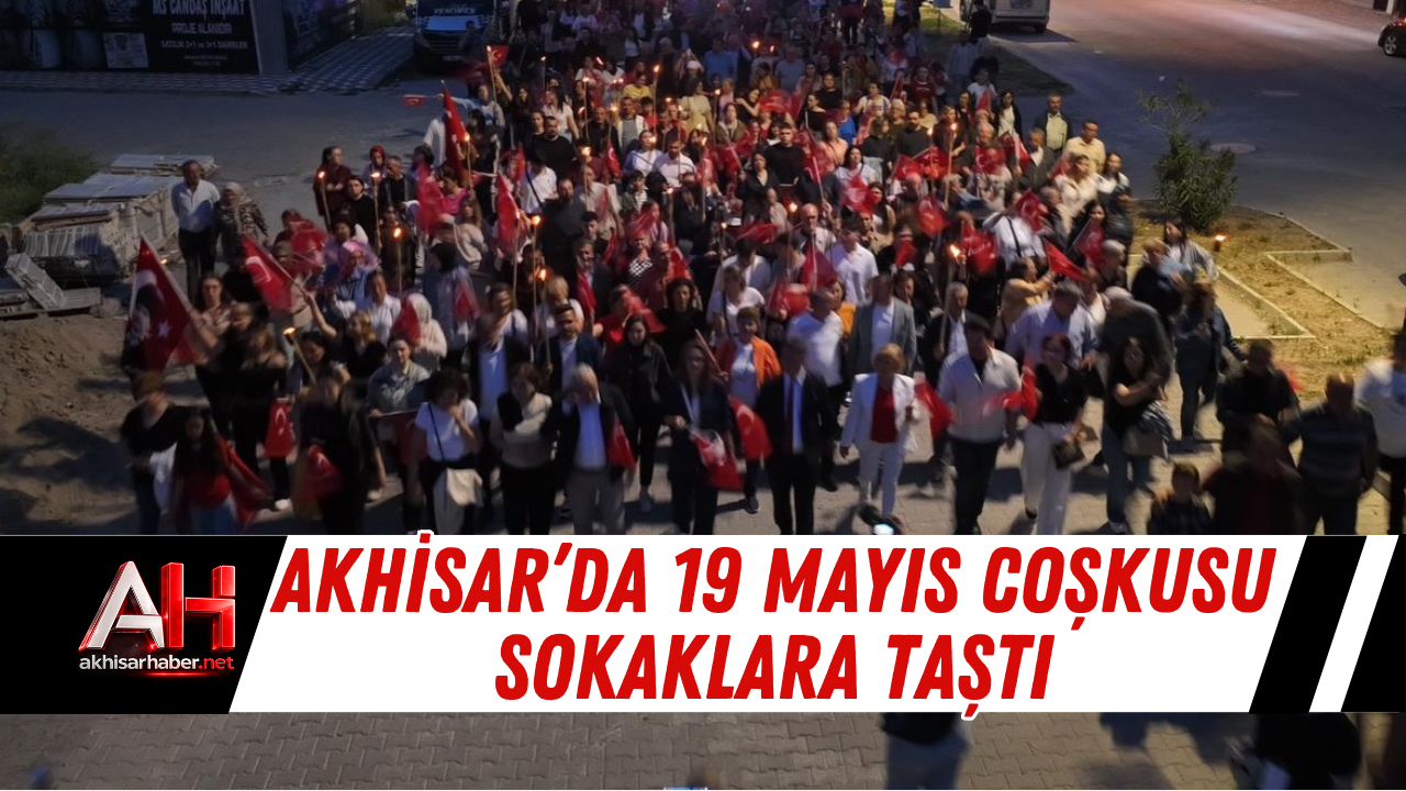 Akhisar’da 19 Mayıs Coşkusu Sokaklara Taştı