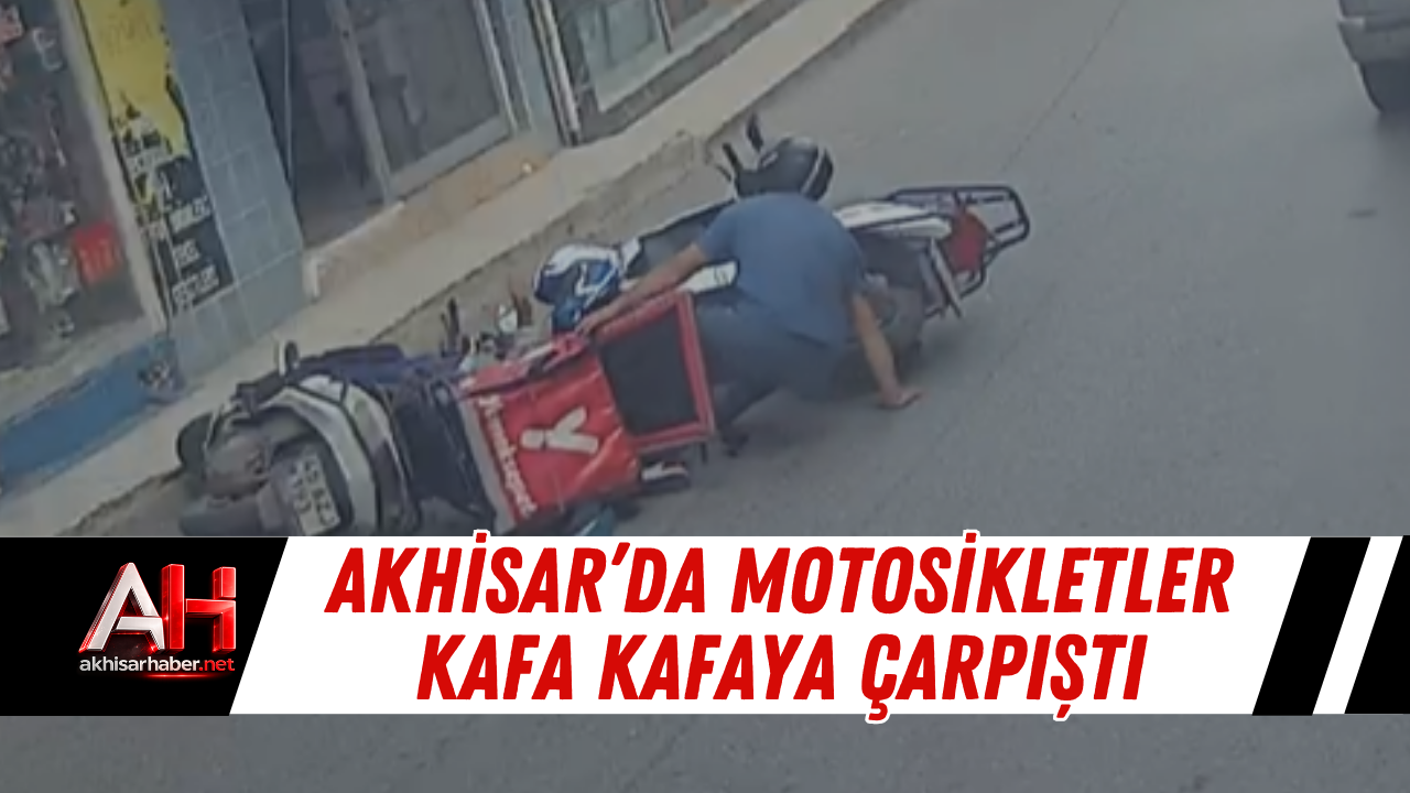 Akhisar’da Motosikletler Kafa Kafaya Çarpıştı