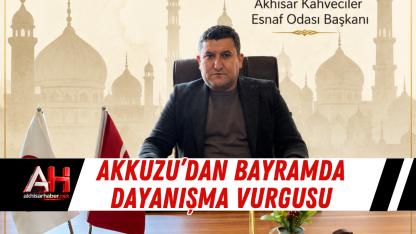 Akkuzu’dan Bayramda Dayanışma Vurgusu