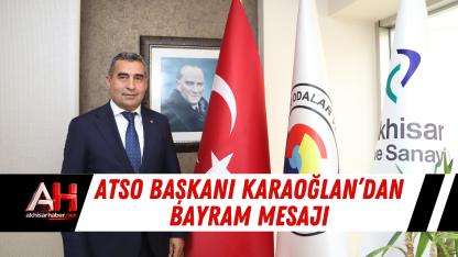 ATSO Başkanı Karaoğlan’dan Bayram Mesajı