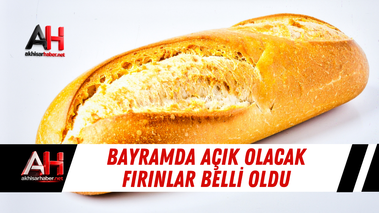 Bayramda Açık Olacak Fırınlar Belli Oldu