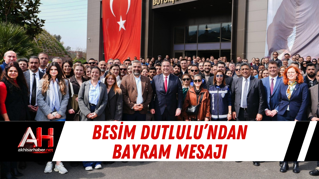 Besim Dutlulu’ndan Bayram Mesajı