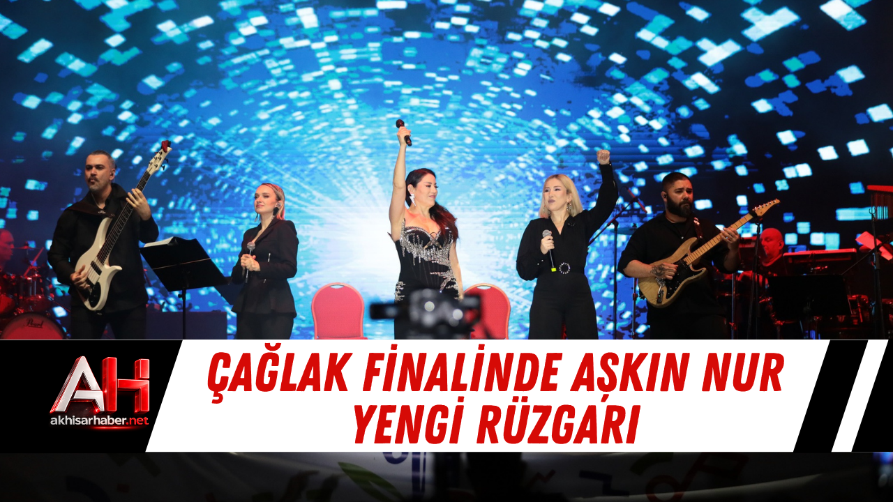 Çağlak Finalinde Aşkın Nur Yengi Rüzgarı