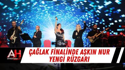 Çağlak Finalinde Aşkın Nur Yengi Rüzgarı